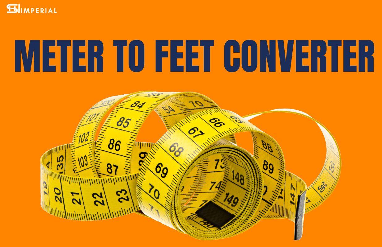 Meter to feet (m to ft) conversion tools